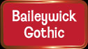 Baileywick Gothic